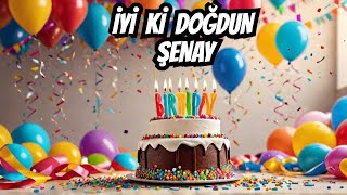 İyiki doğdun ŞENAY İsimli Doğum Günü Şarkısı  ŞENAY in Doğum Günü  ŞENAY Doğum Günü Şarkısı [upl. by Job]