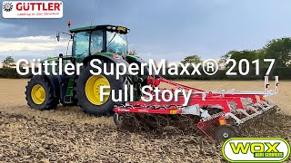 Güttler SuperMaxx® 2017  Full Story  Wox Agri Services [upl. by Anceline]