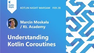 Marcin Moskała  Understanding Kotlin Coroutines [upl. by Llerdnek]