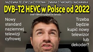 DVBT2 HEVC w Polsce od 2022 Nowy standard naziemnej telewizji cyfrowej Co myślisz o tej zmienie [upl. by Frydman858]