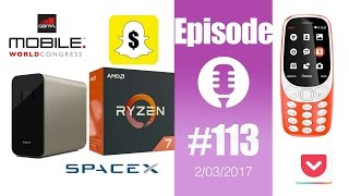 113 MWC2017 AMD Ryzen Pocket chez Mozilla Snap en bourse touriste chez SpaceX [upl. by Guntar]