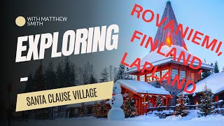 Exploring SANTA CLAUSE VILLAGE in Rovaniemi Lapland FINLAND home of Santa Clause [upl. by Mharg480]