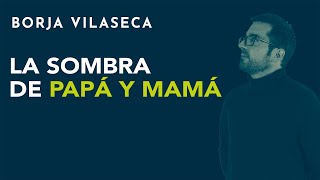 Deja de culpar a tus padres de tu sufrimiento  Borja Vilaseca [upl. by Jamin]