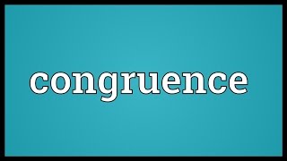 Congruence Meaning [upl. by Septima]