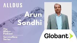 ServiceNow Series E175 Arun Sondhi Global Head of ServiceNow Business at Globant [upl. by Jezreel562]