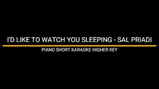 ID LIKE TO WATCH YOU SLEEPING  SAL PRIADI PIANO SHORT KARAOKE HIGHER KEY [upl. by Ahsienor756]