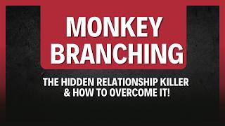 Monkey Branching FAQ  The Hidden Relationship Killer amp How to Overcome It [upl. by Hairu495]