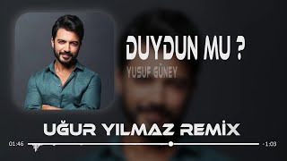 Yusuf Güney  Çok Sevdim Duydun Mu   Uğur Yılmaz Remix [upl. by Araiek487]