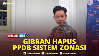 🔴Resmi Wapres Gibran Minta PPDB Sistem Zonasi Dihilangkan Eksekusi DItangan Mendikdasmen [upl. by Gladwin]