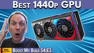 🛑 The Best 1440p GPU FINALLY Here 🛑 PC Build Fails  Boost My Build S4E3 [upl. by Assennej]