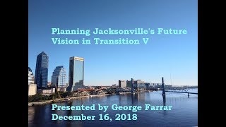 Planning Jacksonvilles Future  Vision in Transition V New Development on the St Johns River [upl. by Eizzik]