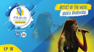 TheBlueMic Artist Of The Week EP 18  Anika Bharwani ​ ArtistAloud 927 BIG FM ​ [upl. by Sirehc]