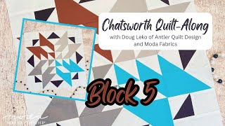 Chatsworth QuiltAlong with Doug Leko of Antler Quilt Design and Moda Fabrics Block 5 [upl. by Gayner]