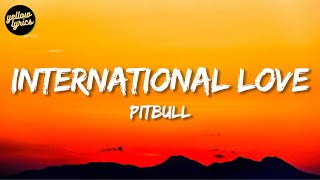 Pitbull  International Love Lyrics ft Chris Brown [upl. by Annie]