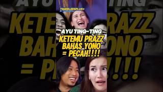 Ayu ting ting  Praz x Yono  Pecah‼️ podcast prazteguh ayutingting yonobakrie [upl. by Aay]