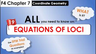 Lesson 19 EQUATIONS OF LOCI  SPM Add Maths  F4C7 Coordinate Geometry [upl. by Nyrhtakyram997]