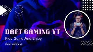 DAFT GAMING YT Live Stream [upl. by Forster729]