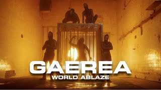 Gaerea  quotWorld Ablazequot Official Music Video [upl. by Ecertap610]