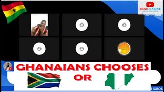 SOUTH AFRICA🇿🇦 OR NIGERIA🇳🇬 GHANAIANS MAKES THEIR CHOICE [upl. by Ameen575]