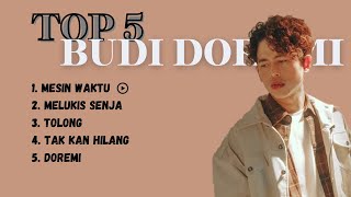 TOP 5 LAGU BUDI DOREMI  KUMPULAN LAGU BUDI DOREMI TANPA IKLAN [upl. by Denice]