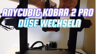 SchrittfürSchritt Anleitung So wechselst du die Düse an deinem Anycubic Kobra 2 Pro 3DDrucker [upl. by Lorenzana773]