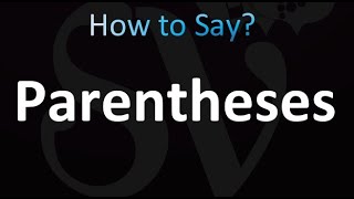 How to Pronounce Parentheses correctly [upl. by Ynatsed]