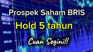 Prospek Saham BRIS hold 5 tahun cuan segini [upl. by Engle565]