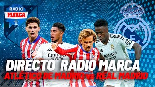 ATLÉTICO DE MADRID vs REAL MADRID I DIRECTO I Radio MARCA [upl. by Douty]