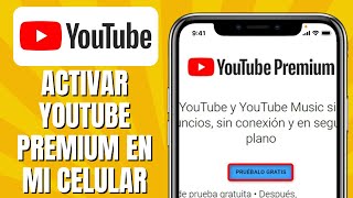 Cómo ACTIVAR Youtube Premium En Mi Celular [upl. by Soraya]