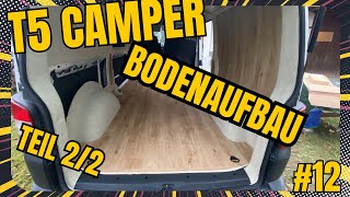 Bodenaufbau im Transporter Teil 2  T5 Camper F12 [upl. by Ynneg]