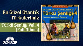 En Güzel Otantik Türkülerimiz  Türkü Şenliği Vol 4  Full Album [upl. by Eluk947]