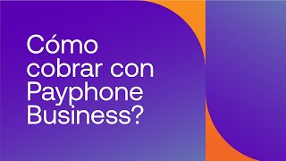 Cómo cobrar con Payphone Business [upl. by Isma]