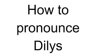 How to Pronounce Dilys English [upl. by Buller]