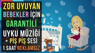 ♫ Zor Uyuyan Bebekler İçin Garantili Uyku Müziği  Piş Piş ♫ REKLAMSIZ ★ Ninni ★ Lullaby [upl. by Ainesell444]