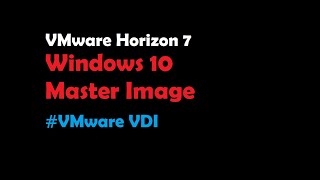 Creating a Windows 10 Virtual Master Image for VMware VDI  vmware horizon [upl. by Yro299]