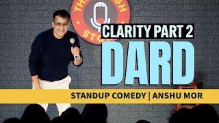 Dard  Standup Comedy  Anshu Mor  Clarity Part 2 [upl. by Elstan]