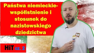 HiT cz2 Państwa niemieckie współistnienie i stosunek do nazistowskiego dziedzictwa R 1 Temat 4 [upl. by Romulus]