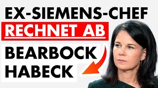 ExSiemens Chef rechnet mit BAERBOCK und HABECK ab💥 [upl. by Icyac]