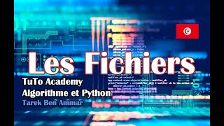 Les Fichiers  Algorithme et Python Tunisie [upl. by Venetis]