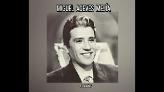 MIGUEL ACEVES MEJÍA  EL PASTOR LETRA [upl. by Linson106]