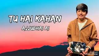 ajju bhai rap song 🥰🥰🥰 [upl. by Kenward]