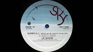 Le Show  Super DJ Remix Canada 1983 [upl. by Morrison]