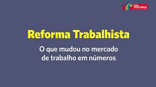 Reforma Trabalhista O que mudou desde a sua implementação em 2017 [upl. by Ayikur]