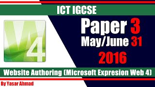 7 ICT IGCSE Paper 3 2016 Website Authoring June 31 Microsoft Expression Web 4 [upl. by Oker]