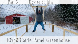 DIY Cattle Panel Greenhouse Hoophouse High tunnel Step by Step Instructions w Measurements PART 3 [upl. by Dawes]