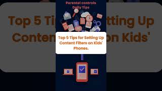 Top 5 Tips for Setting Up Content Filters on Kids Phones [upl. by Marabelle]