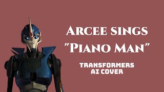 Arcee sings quotPiano Man by Billy Joelquot Transformers AI Cover [upl. by Nagear]