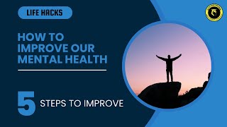 How we can improve our Mental Health Life Hacks for a meaningful life [upl. by Liakim]