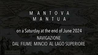 MANTOVA Navigazione Mincio Lago Superiore Video Tour 2024 [upl. by Hehre]