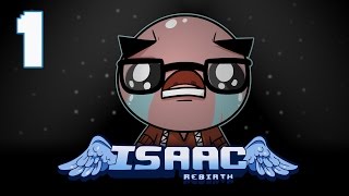 The Binding of Isaac Rebirth  Lets Play  Episode 1 Reborn [upl. by Swenson649]